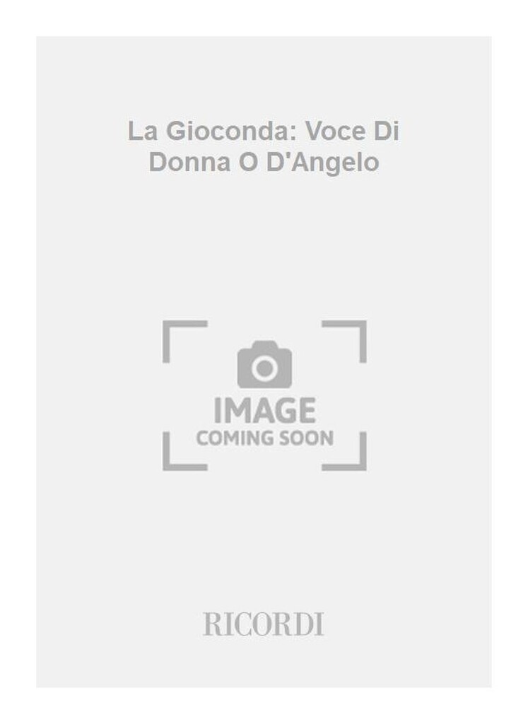 La Gioconda: Voce Di Donna O D'Angelo